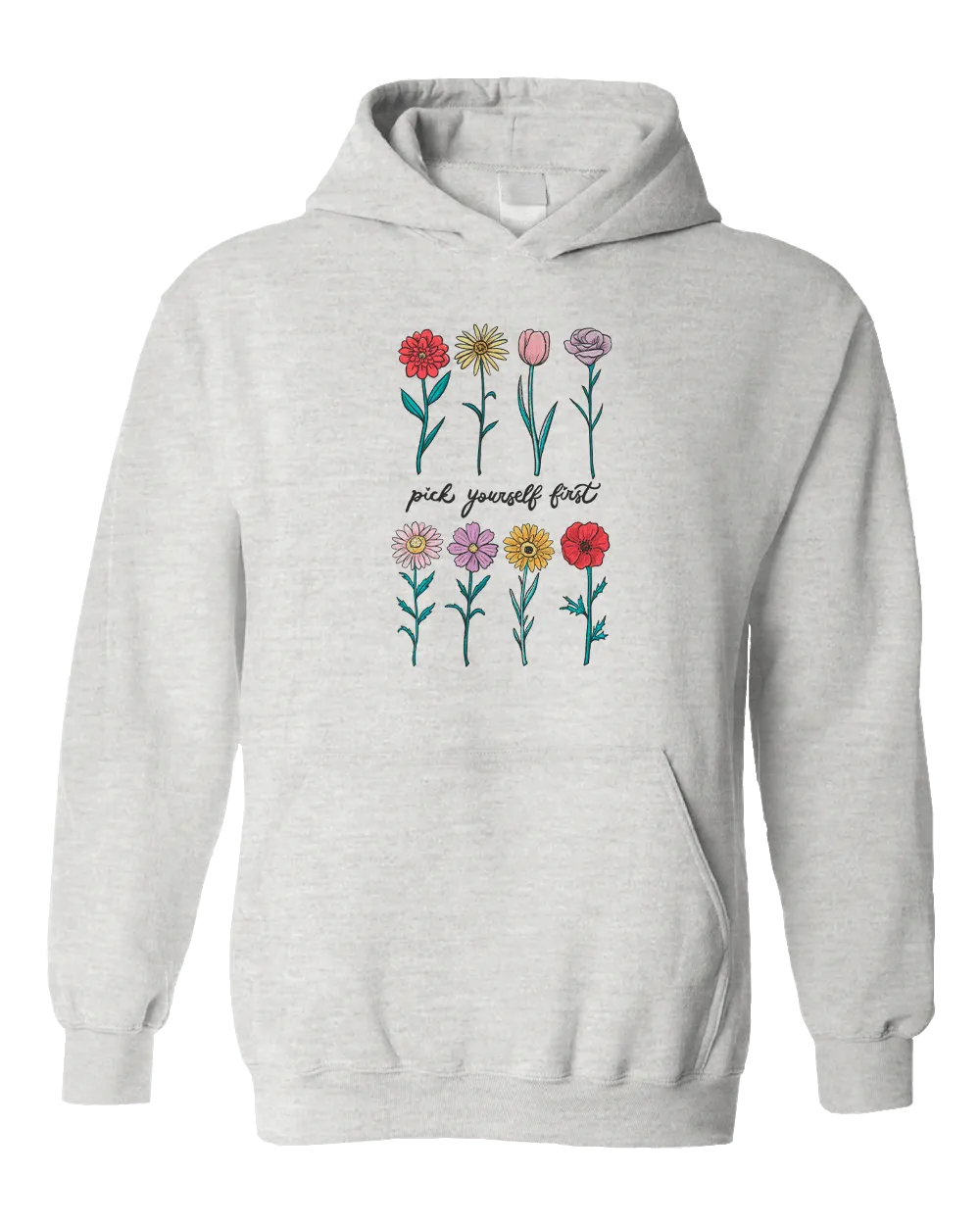 Pick Yourself First (Flowers) - Hoodie